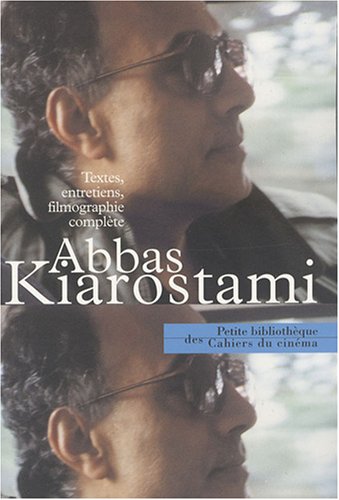 Book cover: Abbas Kiarostami - Textes, entretiens, filmographie complète