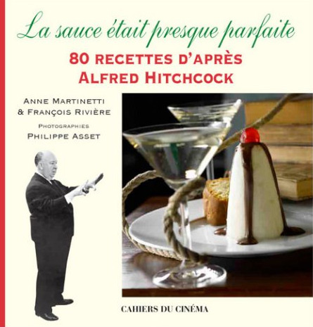 Couverture du livre: La sauce était presque parfaite - 80 recettes d'après Alfred Hitchcock