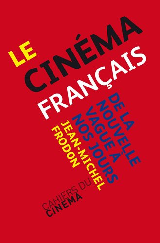 Couverture du livre : Le Cinéma français de la Nouvelle vague à nos jours