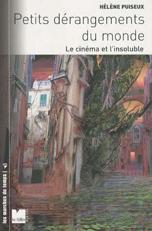 Couverture du livre: Petits dérangements du monde - Le cinéma et l'insoluble