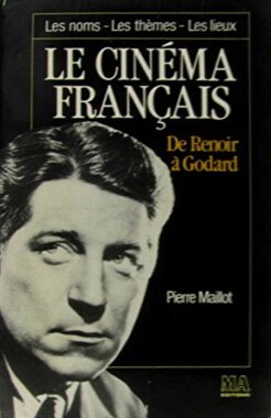 Couverture du livre : Le Cinéma français - De Renoir à Godard
