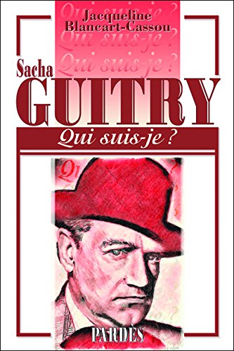 Couverture du livre: Sacha Guitry - Qui suis-je?