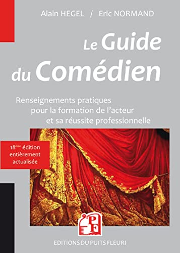 Couverture du livre: Le guide du comédien - Renseignements pratiques pour la formation de l'acteur et sa réussite professionnelle
