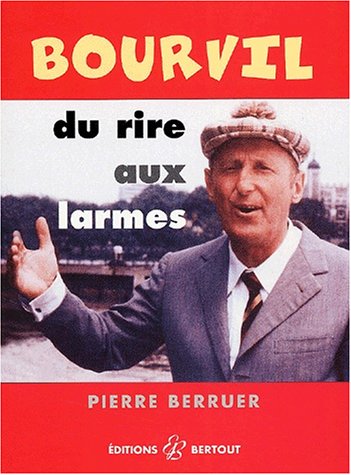 Book cover: Bourvil, du rire aux larmes