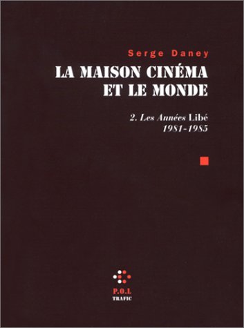 Book cover: La Maison cinéma et le monde, tome 2 - Les années Libé, 1981-1985