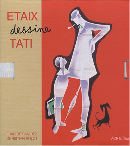 Couverture du livre : Etaix dessine Tati - Portrait d'une collaboration