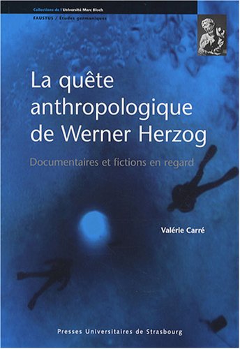 Couverture du livre: La quête anthropologique de Werner Herzog - Documentaires et fictions en regard