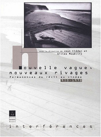 Couverture du livre : Nouvelle Vague, Nouveaux Rivages - Permanences du récit au cinéma (1950-1970)