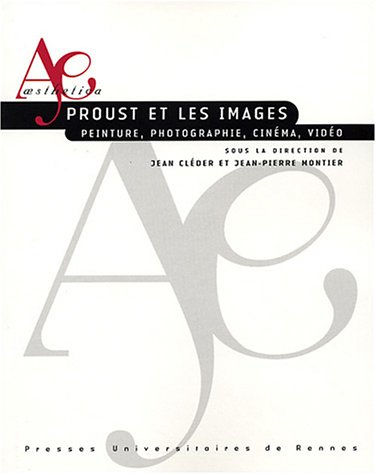 Book cover: Proust et  les images - Peinture, photographie, cinéma, vidéo