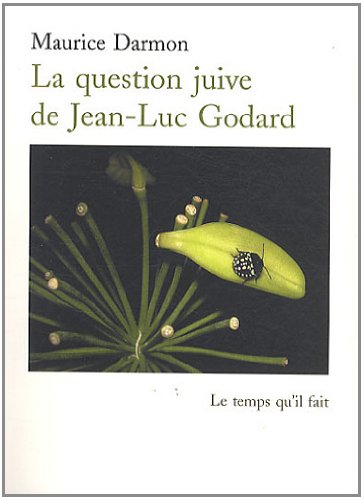 Couverture du livre: La question juive de Jean-Luc Godard - Filmer après Auschwitz