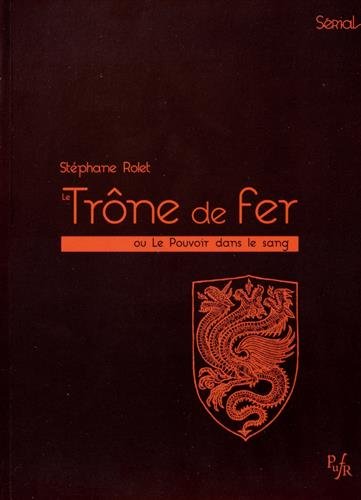 Book cover: Le Trône de fer - ou Le Pouvoir dans le sang