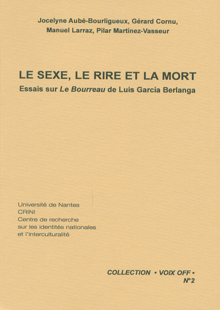 Couverture du livre: Le sexe, le rire et la mort - Essais sur Le Bourreau de Luis Garcia Berlanga