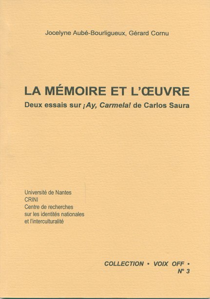 Couverture du livre : La Mémoire et l'œuvre - deux essais sur ¡Ay Carmela! de Carlos Saura
