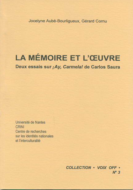Couverture du livre: La Mémoire et l'oeuvre - deux essais sur ¡Ay Carmela! de Carlos Saura