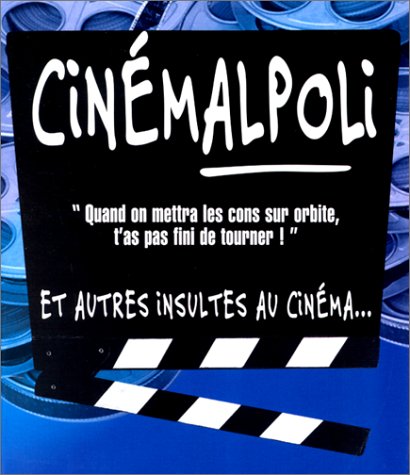 Couverture du livre : Cinémalpoli - et autres insultes au cinéma