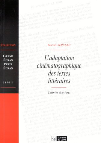 Book cover: L'Adaptation cinématographique des textes littéraires - Théories et lectures