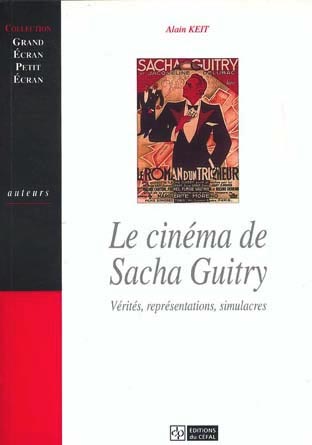 Couverture du livre : Le Cinéma de Sacha Guitry - Vérité, représentation, simulacres