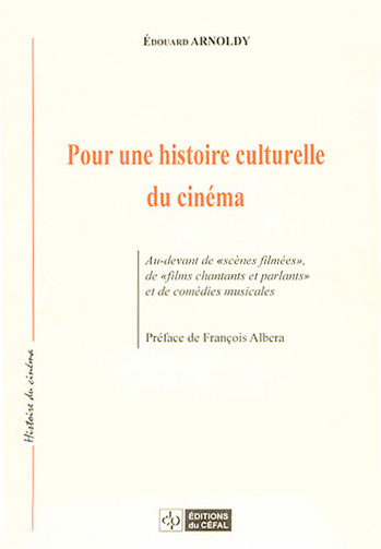 Couverture du livre: Pour une histoire culturelle du cinéma - Au-devant de scènes filmées, de films chantants et parlants
