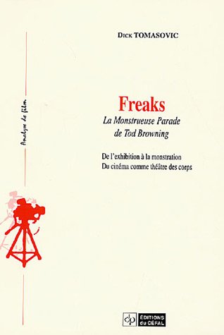 Couverture du livre: Freaks - la monstrueuse parade de Tod Browning