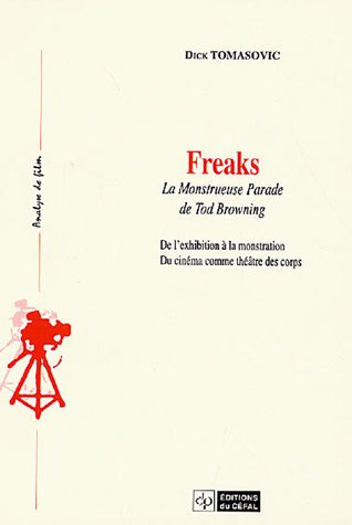 Couverture du livre : Freaks - la monstrueuse parade de Tod Browning