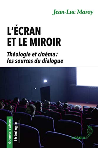Couverture du livre: L'écran et le miroir - Théologie et cinéma : les sources du dialogue