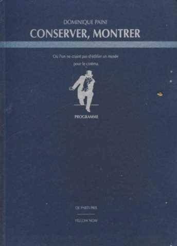 Couverture du livre : Conserver, montrer - Où l'on ne craint pas d'édifier un musée pour le cinéma