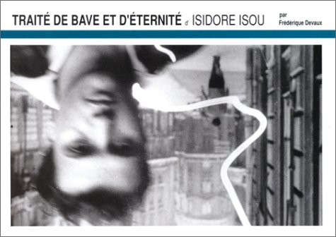 Couverture du livre : Traité de bave et d'éternité de Isidore Isou