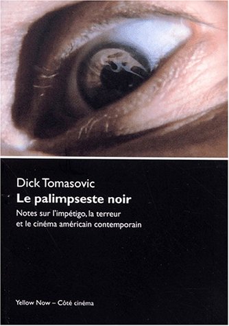 Couverture du livre : Le Palimpseste noir - Notes sur l'impétigo, la terreur et le cinéma américain contemporain