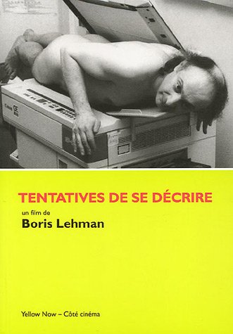 Book cover: Tentatives de se décrire - Un film de Boris Lehman