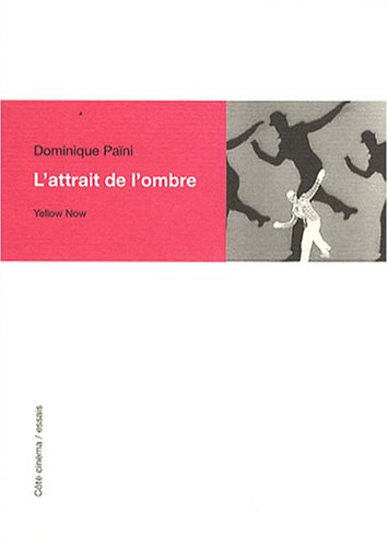 Couverture du livre : L'Attrait de l'ombre - Brakhage, Dreyer, Godard, Lang, Tourneur...
