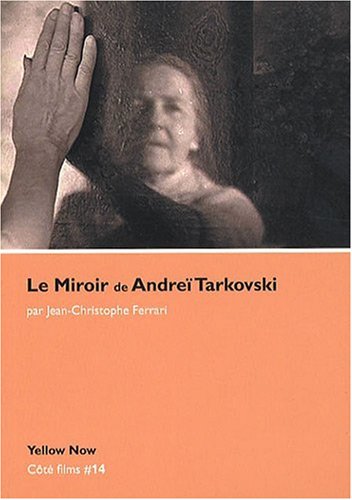 Couverture du livre: Le Miroir de Andreï Tarkovski - Le drame d'Eros