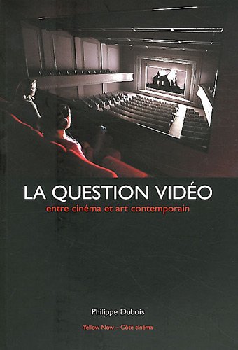 Couverture du livre : La Question vidéo - Entre cinéma et art contemporain