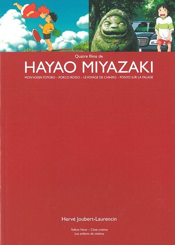Couverture du livre : Quatre films de Hayao Miyazaki - Mon voisin Totoro - Porco Rosso - Le voyage de Chihiro - Ponyo sur la falaise