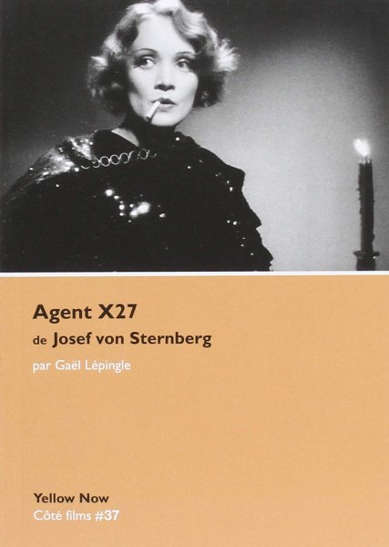 Couverture du livre: Agent X27 de Josef von Sternberg - La fiction euphorique