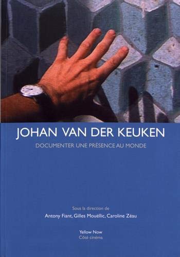 Couverture du livre: Johan van der Keuken - Documenter une présence au monde