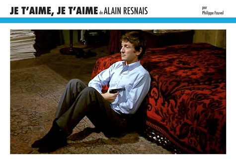 Book cover: Je t'aime, je t'aime de Alain Resnais