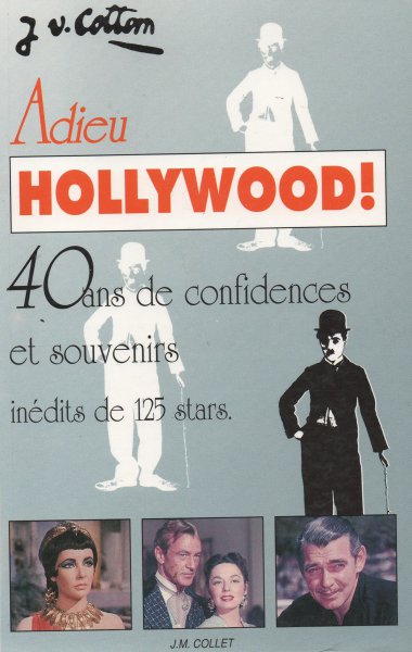 Couverture du livre: Adieu Hollywood ! - 40 ans de confidences et souvenirs inédits de 125 stars