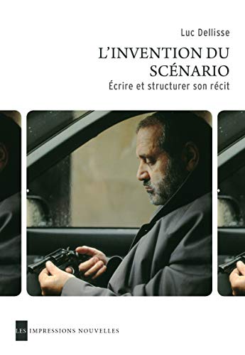 Couverture du livre : L'Invention du scénario - Ecrire et structurer son récit