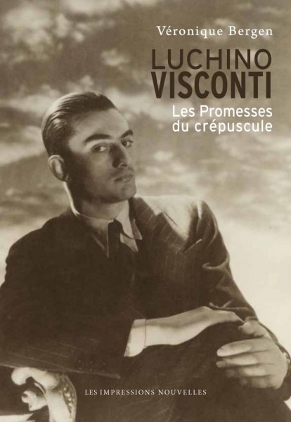 Couverture du livre: Luchino Visconti - Les Promesses du crépuscule
