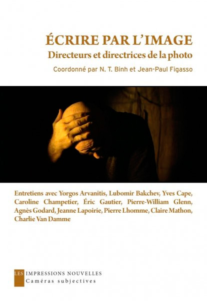 Couverture du livre: Ecrire par l'image - Directeurs et directrices de la photo