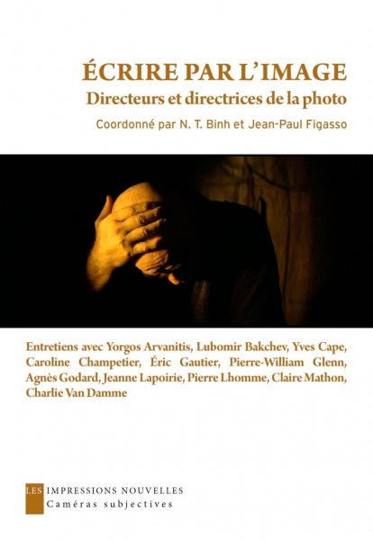 Book cover: Ecrire par l'image - Directeurs et directrices de la photo