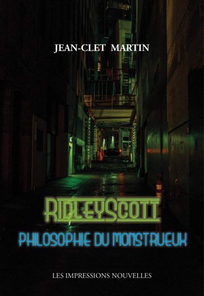 Couverture du livre: Ridley Scott - Philosophie du monstrueux