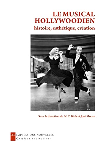 Couverture du livre : Le Musical hollywoodien - Histoire, esthétique, création