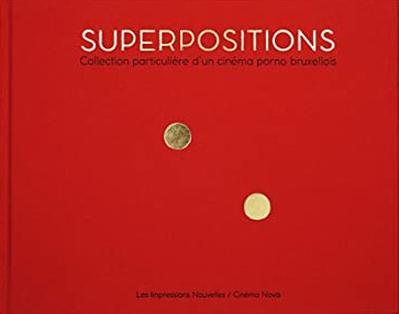 Couverture du livre : Superpositions - Collection particulière d’un cinéma porno bruxellois