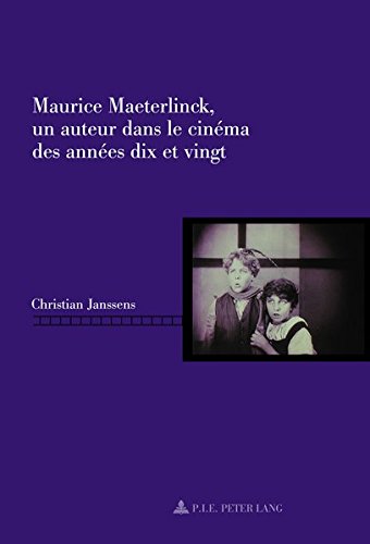 Couverture du livre: Maurice Maeterlinck, un auteur dans le cinéma des années dix et vingt