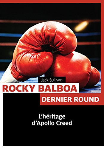 Couverture du livre: Rocky Balboa, dernier round - L'héritage d'Apollo Creed