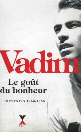 Couverture du livre : Le Goût du bonheur - Souvenirs 1940-1958