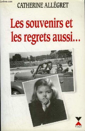Couverture du livre : Les Souvenirs et les regrets aussi