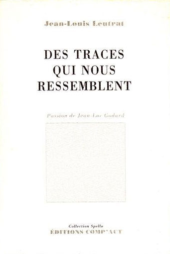 Book cover: Des traces qui nous ressemblent - Passion de Jean-Luc Godard