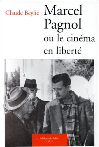 Couverture du livre: Marcel Pagnol - ou Le cinéma en liberté